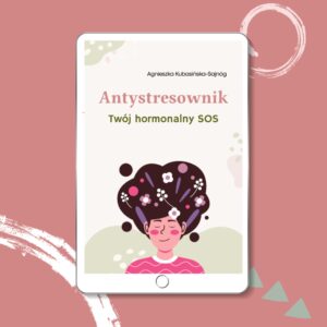 Antystresownik - Twój hormonalny SOS